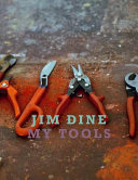 My tools / Jim Dine.