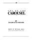 Art of the carousel / by Charlotte Dinger ; designed by William Manns, edited by Betty-May Smith.