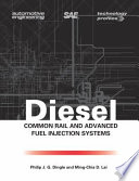 Diesel common rail and advanced fuel injection systems / Philip J. G. Dingle, Ming-Chia D. Lai.
