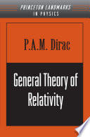 General theory of relativity / P.A.M. Dirac.