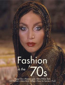 Fashion in the '70s / Emmanuelle Dirix & Charlotte Fiell.