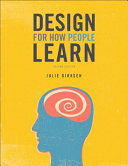 Design for how people learn / Julie Dirksen.