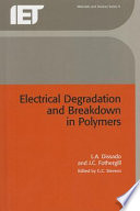 Electrical degradation and breakdown in polymers / L.A. Dissado and J.C. Fothergill.