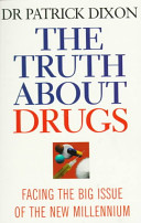 Truth About Drugs / Patrick Dixon.