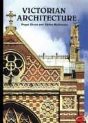 Victorian architecture : with a short dictionary of architects and 250 illustrations / Roger Dixon ; Stefan Muthesius.