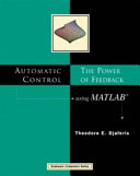Automatic control : the power of feedback using MATLAB.