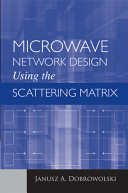 Microwave network design using the scattering matrix / Janusz A. Dobrowolski.
