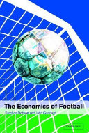 The economics of football / Stephen Dobson, John Goddard.