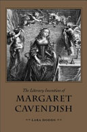 The literary invention of Margaret Cavendish / Lara Dodds.