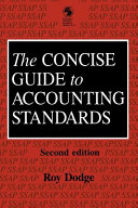 The concise guide to accounting standards / Roy Dodge.