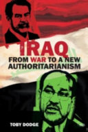 Iraq : from war to a new authoritarianism / Toby Dodge.