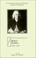 The correspondence of Robert Dodsley, 1733-1764 / edited by James E. Tierney.