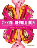 The print revolution : groundbreaking textile design in the digital age / Tamasin Doe ; foreword by Mary Katrantzou.