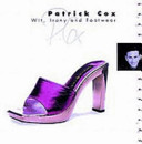 Patrick Cox : wit, irony and footwear.