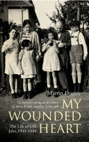 My wounded heart : the life of Lilli Jahn, 1900-1944 / Martin Doerry ; translated from the German by John Brownjohn.