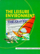The leisure environment / Rosalyn Doggett and Rose O'Mahoney.