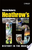 Heathrow's terminal 5 history in the making / Sharon Doherty.