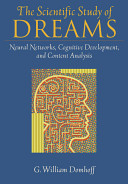 The scientific study of dreams : neural networks, cognitive development, and content analysis / G. William Domhoff.