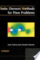 Finite element methods for flow problems / Jean Donea and Antonio Huerta.