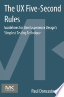 UX five-second rules guidelines for user experience design's simplest testing technique / Paul Doncaster.