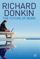 The future of work / Richard Donkin.