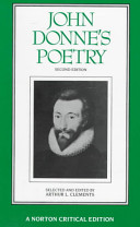 John Donne's poetry : authoritative texts, criticism / selected and edited by Arthur L. Clements.