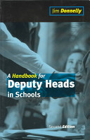 A handbook for deputy heads in schools / Jim Donnelly.