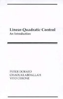 Linear-quadratic control : an introduction / Peter Dorato, Chaouki Abdallah, Vito Cerone.