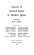 Aspects of social change in modern Japan / edited by Ronald P. Dore.