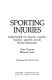 Sporting injuries : indispensable for players, coaches, teachers, parents, and all fitness enthusiasts / Peter Dornan and Richard Dunn.