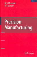 Precision manufacturing / David Dornfeld, Dae-Eun Lee.