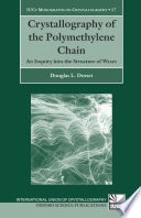 Crystallography of the polymethylene chain : an inquiry into the structure of waxes / Douglas L. Dorset.