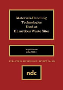 Materials-handling technologies used at hazardous waste sites / by Majid Dosani, John Miller.
