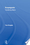 Scapegoats : transferring blame / Tom Douglas.