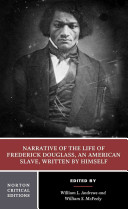 Narrative of the life of Frederick Douglass, an American slave, written by himself : authoritative text, contexts, criticism / Frederick Douglass ; edited by William L. Andrews and William S. McFeely.