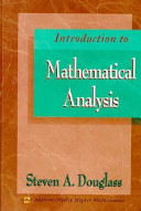 Introduction to mathematical analysis / Steven A. Douglass.