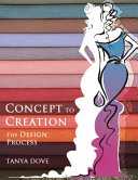 Concept to creation : the design process / Tanya Dove.