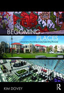 Becoming places : urbanism/architecture/identity/power / Kim Dovey.