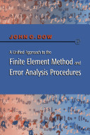 A unified approach to the finite element method and error analysis procedures / John O. Dow.