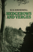 Hedgerows and verges / W.H. Dowdeswell.