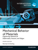 Mechanical behavior of materials engineering methods for deformation, fracture, and fatigue / Norman E. Dowling.