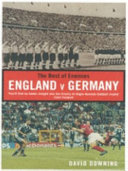The best of enemies : England v Germany, a century of football rivalry.