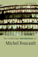 The Cambridge introduction to Michel Foucault / Lisa Downing.