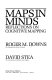 Maps in minds : reflections on cognitive mapping / (by) Roger M. Downs, David Stea.