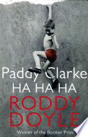 Paddy Clarke ha ha ha / Roddy Doyle.