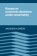 Essays on economic decisions under uncertainty / Jacques H. Drèze.
