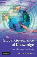 The global governance of knowledge : patent offices and their clients / Peter Drahos.