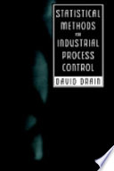Statistical methods for industrial process control / by David Drain.