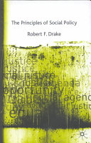 The principles of social policy / Robert F. Drake.