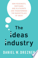 The ideas industry Daniel W. Drezner.